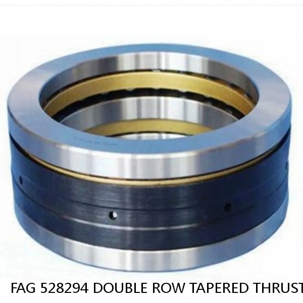 528294 FAG DOUBLE ROW TAPERED THRUST ROLLER BEARINGS