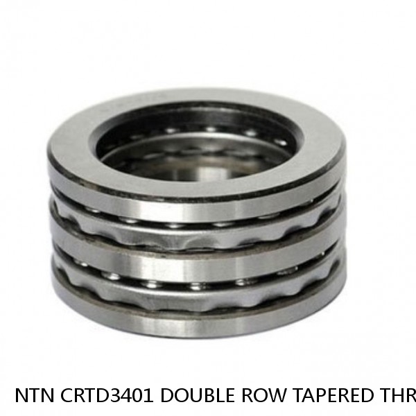 CRTD3401 NTN DOUBLE ROW TAPERED THRUST ROLLER BEARINGS