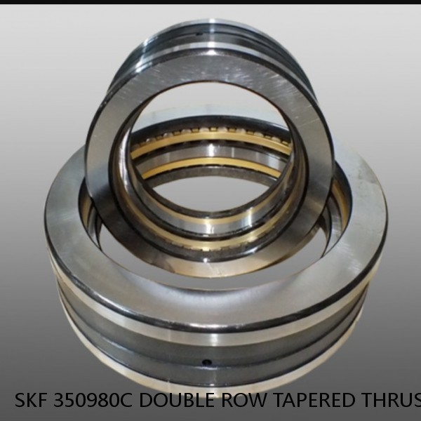 350980C SKF DOUBLE ROW TAPERED THRUST ROLLER BEARINGS