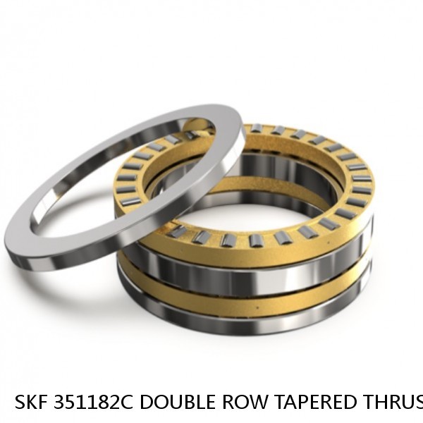 351182C SKF DOUBLE ROW TAPERED THRUST ROLLER BEARINGS